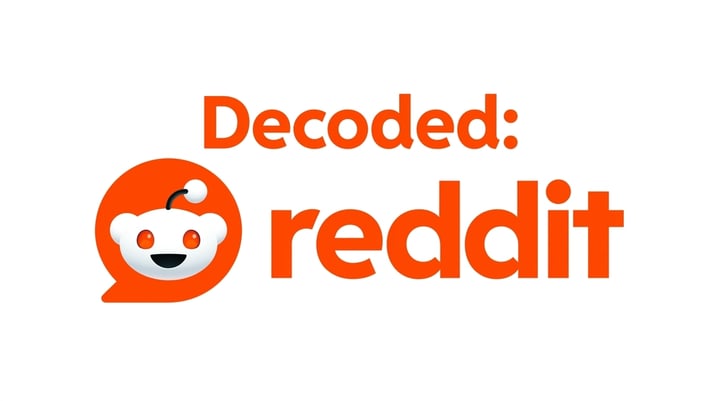 Decoded: Reddit
